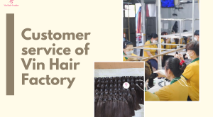 customer-service-of-vin-hair-factory